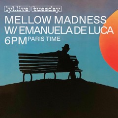 LYL RADIO - Mellow Madness w/ Clémentine & Emanuela De Luca 15.06.21