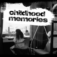 childhood memories (prod. by swoonshop)