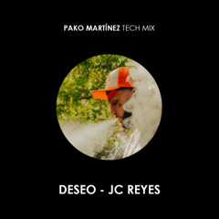 JC Reyes - Deseo (Pako Martinez Tech Mix)