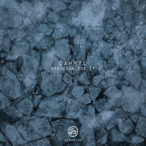 DAHRYL - Breaking Ice [Soma 635D]