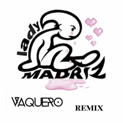CERO - LADY MADRIZ (VAQUERO REMIX)