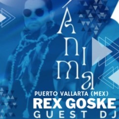 REX GOSKE (DJ Set) Live @ Ánima - Puerto Vallarta MEX