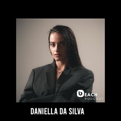Beach Podcast™ Guest Mix by Daniella Da Silva