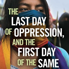 [READ Read✔] The Last Day of Oppression, and the First Day of the Same: The Pol