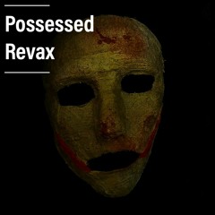 Revax - Possessed [free download]