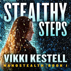 [View] EPUB 💔 Stealthy Steps: Nanostealth, Book 1 by  Vikki Kestell,Reba Buhr,FFF Pr