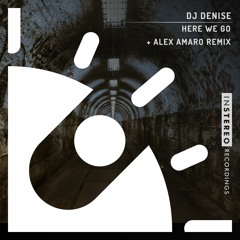 DJ Denise "Here We Go"(Alex Amaro Remix)