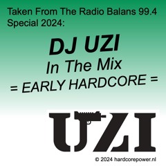 DJ UZI | EARLY HARDCORE MIX | (Balans 99.4 Special 2024)
