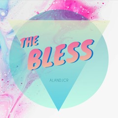 The Bless - AlanDJCR