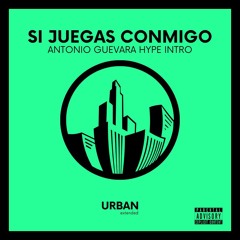 JUAN MAGAN & ABRAHAM MATEO - Si Juegas Conmigo (Antonio Guevara Hype Intro) | URBAN EXTENDED 💚