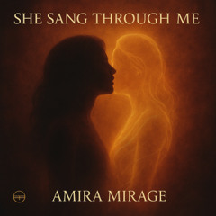 She Sang Through Me - Amira