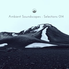 Ambient Soundscapes : Selections 014