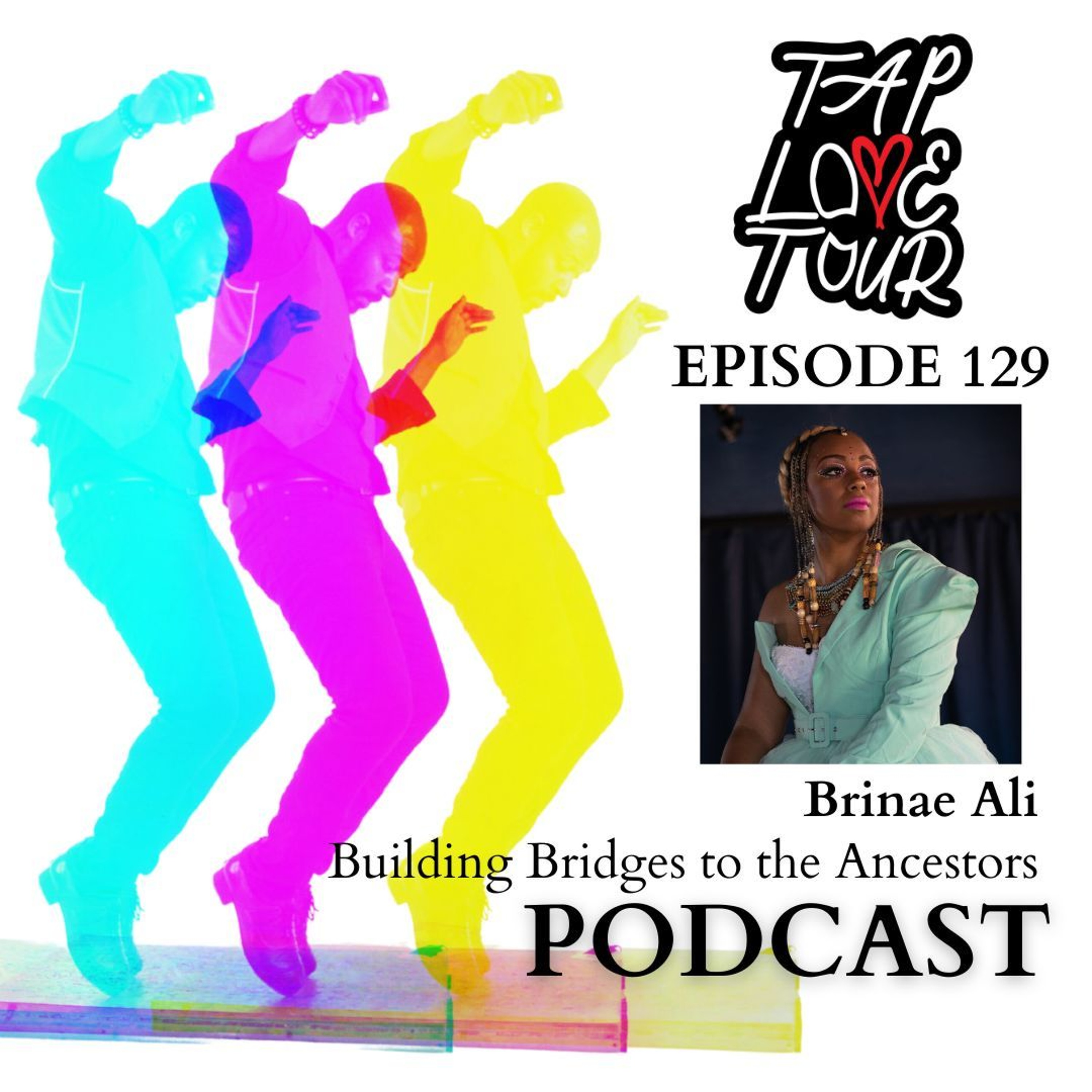 Episode 129: Brinae Ali - Building Bridges to the Ancestors episode artwork
