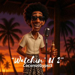 Watching U 2 (Coconutgypsies Remix)