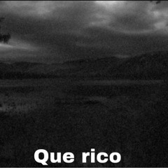 Que Rico