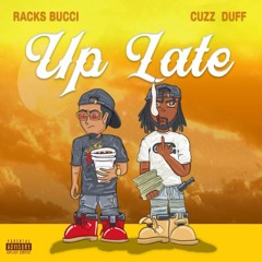 Racks Bucci x Cuzz Duff "Up late"
