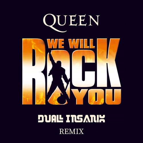 Stream Queen - We Will Rock You (DUAL INSANIX Remix) by DUAL