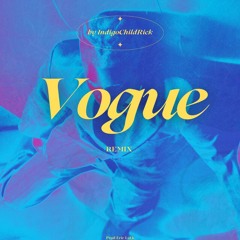 IndigoChildRick - Vogue (Remix) Prod Eric Luth