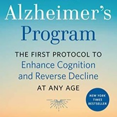 PDF_  The End of Alzheimer's Program: The First Protocol to Enhance Cognition an