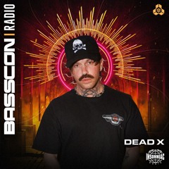 BASSCON RADIO #055 (FEAT DEAD X)
