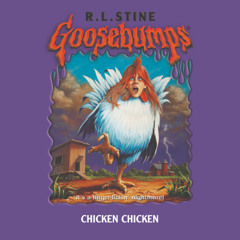 Goosebumps Originals # 53:  Chicken Chicken - Audiobook Clip