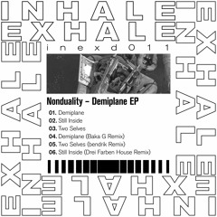 Nonduality - Demiplane EP //Baka G, bendrik, Drei Farben House (inexd011)
