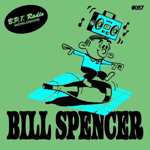 B.P.T. Radio 057: Bill Spencer