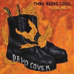 THRU BEING COOL (DEVO COVER)