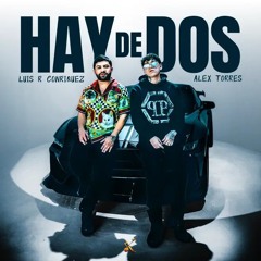 HAY DE DOS LUIS R CONRIQUEZ ● ALEX TORRES