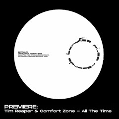 PREMIERE: Tim Reaper & Comfort Zone - All The Time
