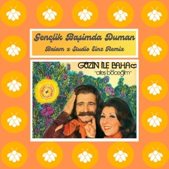 Gençlik Başımda Duman - Balam x Studio Einz Remix