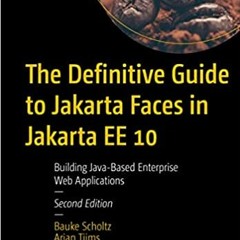 [READ] The Definitive Guide to Jakarta Faces in Jakarta EE 10: Building Java