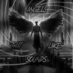 THAT SOUNDS LIKE ANGELS