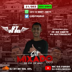==SET MIXADO 001 DJ RT DE BEL ESPECIAL DE NATAL==