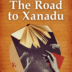 free EBOOK ✏️ The Road to Xanadu by  John Livingstone Lowes [PDF EBOOK EPUB KINDLE]