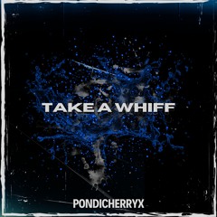 Pondicherryx - Take A Whiff