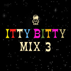 ITTY BITTY MIX 3