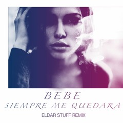 Bebe - Cocaina(Eldar Stuff Remix)