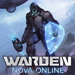 [VIEW] EPUB KINDLE PDF EBOOK Warden (Nova Online #1) — A LitRPG Series by  Alex Knigh