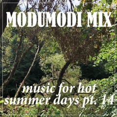 MODUMODI MIX - Music For Hot Summer Days Pt.14
