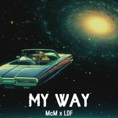 McM X LDF - MY WAY (prod. by sogimura)