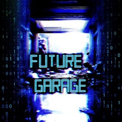 FUTURE GARAGE 05🩶