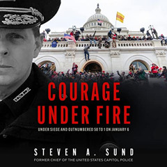 [Read] EBOOK 📧 Courage Under Fire: Under Siege and Outnumbered 58 to 1 on January 6