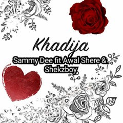 Sammy Dee ft Shekzboy & Awal Shere_[Khadija] 2022.mp3