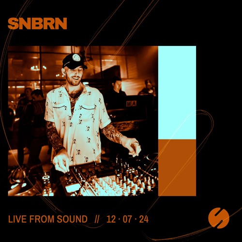 SNBRN live at Sound on 12.07.24