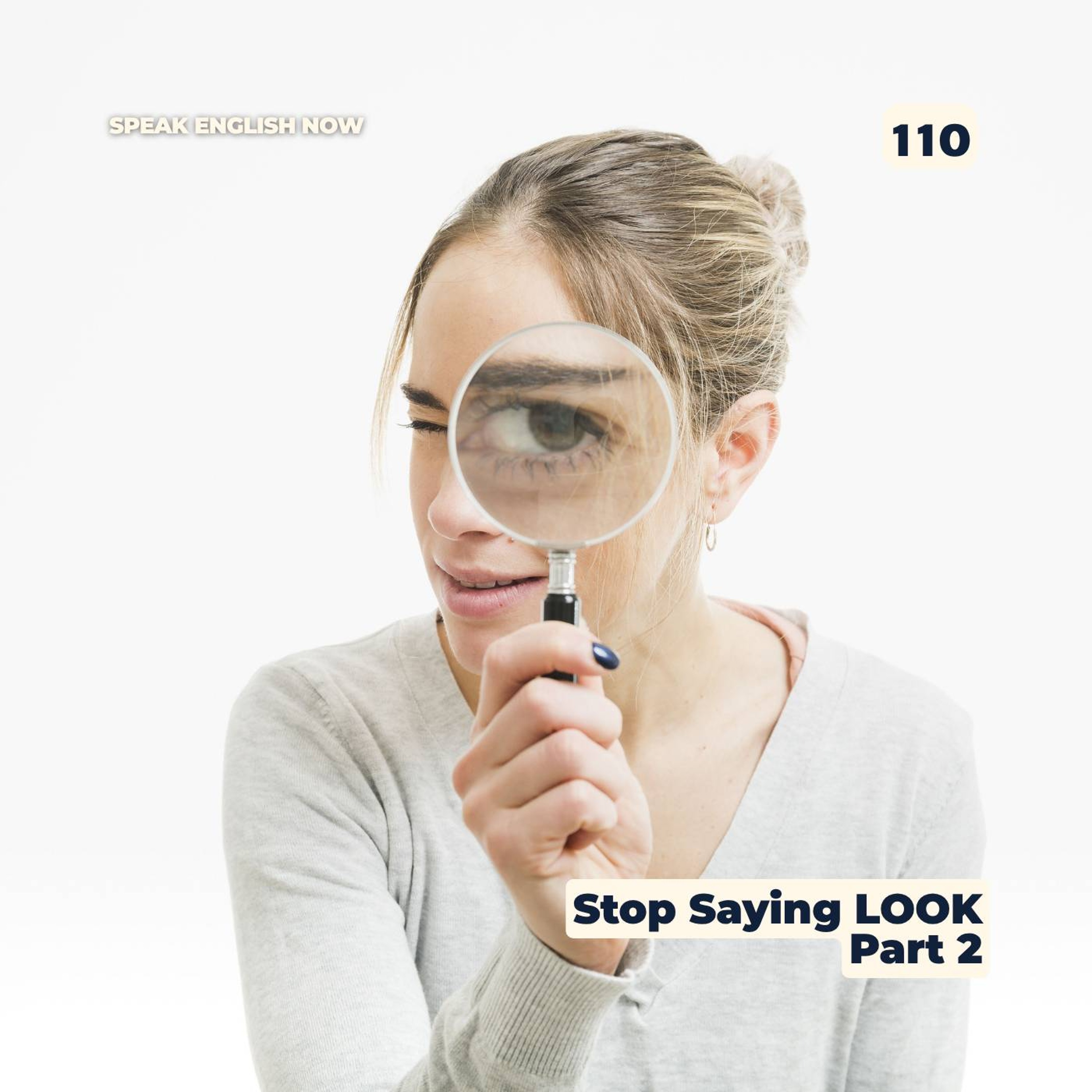 #110 Stop using the word LOOK in English part#2 episode artwork