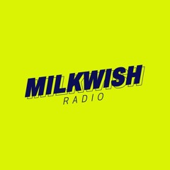Milkwish Radio x 02