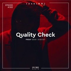 JOZE(BG) - QUALITY CHECK - EPIC TONES RADIO SHOW EP#002