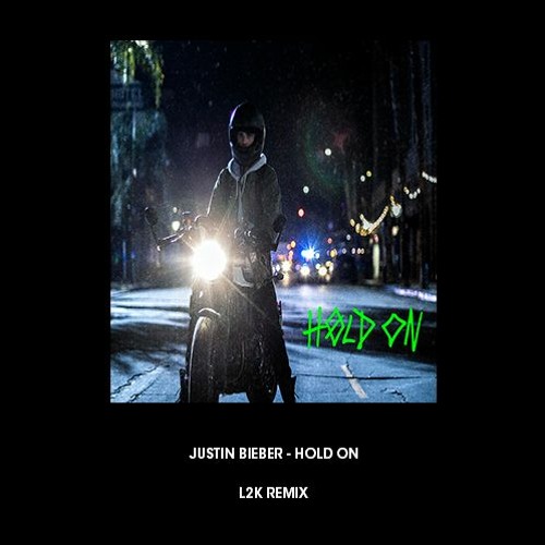 Justin Bieber - Hold On (L2K Remix)