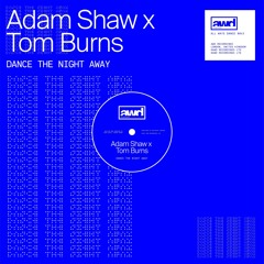 Adam Shaw X Tom Burns - Dance The Night Away (OUT ON ALL PLATFORMS)